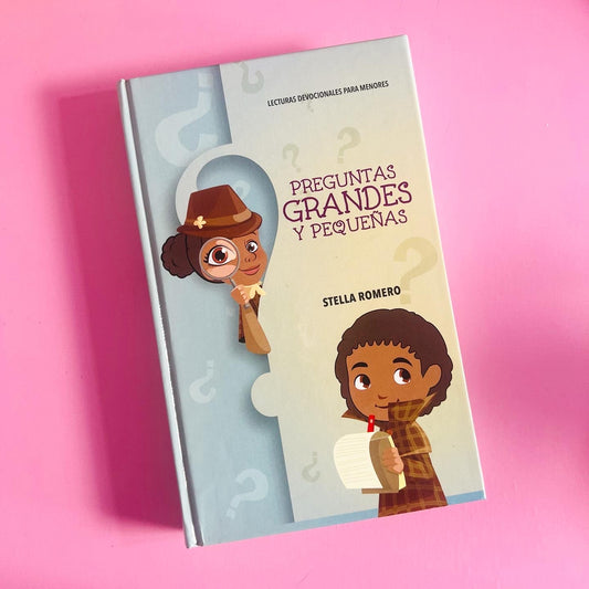 DEVOCIONAL PREGUNTAS GRANDES Y PEQUEÑAS